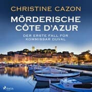 Cover von Mörderische Cote d'Azur - Der erste Fall für Kommissar Duval (Kommissar Duval ermittelt, Band 1)