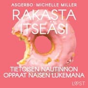 Cover von Rakasta itseäsi: Tietoisen nautinnon oppaat naisen lukemana