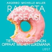 Cover von Rakasta itseäsi: Tietoisen nautinnon oppaat miehen lukemana