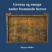 Cover von Grenaa og omegn under fremmede herrer