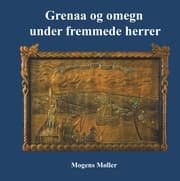 Cover von Grenaa og omegn under fremmede herrer