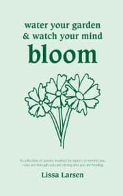 Cover von Water Your Garden and Watch Your Mind Bloom