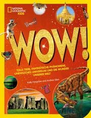 Cover von WOW! Tolle Tiere, fantastische Phänomene, unendliches Universum und die Wunder unserer Welt