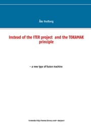 Cover von Instead of the ITER project and the TOKAMAK principle