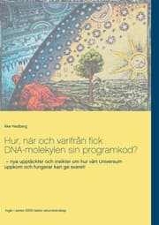 Cover von Hur, när och varifrån fick DNA-molekylen sin programkod?