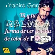 Cover von Tú y tu maldita forma de ver la vida de color de rosa