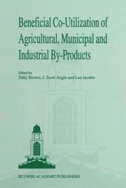 Cover von Beneficial Co-Utilization of Agricultural, Municipal and Industrial by-Products