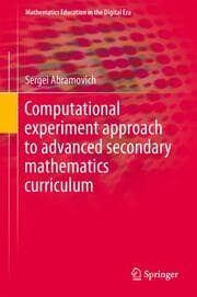 Cover von Computational Experiment Approach to Advanced Secondary Mathematics Curriculum