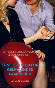 Cover von Fünf Zutaten für gelingendes Paarglück