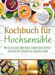 Cover von Kochbuch für Hochsensible - 75 Rezepte gegen Reizüberflutung & emotionale Instabilität