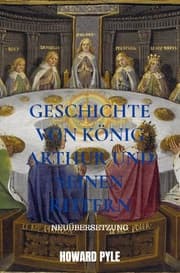 Cover von Geschichte von König Arthur und seinen Rittern
