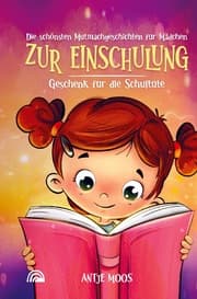 Cover von Die schönsten Mutmachgeschichten für Mädchen zur Einschulung