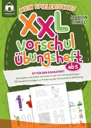Cover von Mein spielerisches XXL Vorschul-Übungheft ab 5: Fit für den Schulstart! Buchstaben und Zahlen schreiben lernen inkl. Schwungübungen