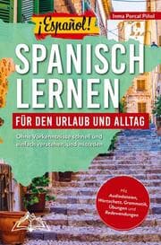 Cover von ¡Español! Spanisch lernen für den Urlaub und Alltag: Ohne Vorkenntnisse schnell und einfach verstehen, und mitreden - mit Audio, Wortschatz, Grammatik