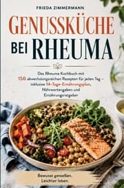Cover von Das große Rheuma Kochbuch zur Vorbeugung und Linderung von schmerzhaften Gelenkerkrankungen!