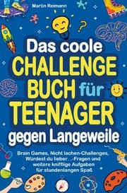 Cover von Das coole Challengebuch für Teenager gegen Langeweile
