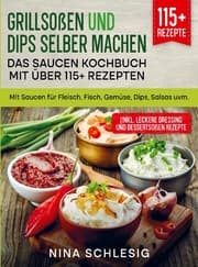 Cover von Grillsoßen und Dips selber machen - Das Saucen Kochbuch mit über 115+ Rezepten
