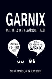 Cover von Garnix, wie du es dir gewünscht hast