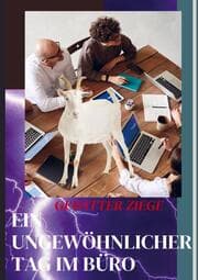 Cover von GEWITTER ZIEGE: EIN UNGEWÖHNLICHER TAG IM BÜRO