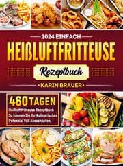 Cover von 2024 Einfach Heißluftfritteuse Rezeptbuch
