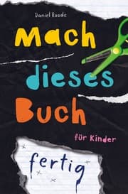 Cover von Mach dieses Buch fertig. Kreative Challenges für Kinder