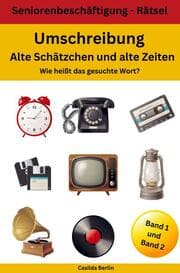 Cover von Umschreibung Alte Schätzchen und alte Zeiten - Wie heißt das gesuchte Wort? Band 1 und 2