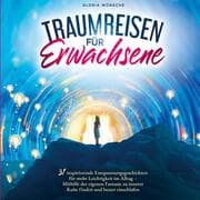 Cover von Traumreisen für Erwachsene: 31 inspirierende Entspannungsgeschichten für mehr Positivität und Leichtigkeit -
