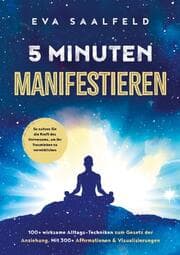 Cover von 5-Minuten-Manifestieren: 100+ wirksame Alltags-Techniken zum Gesetz der Anziehung