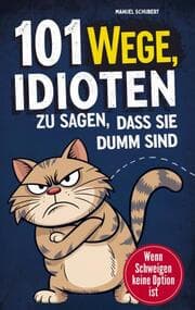 Cover von 101 Wege Idioten zu sagen, dass sie dumm sind