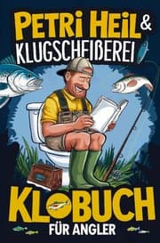 Cover von Petri Heil & Klugscheißerei - Das Klobuch für Angler