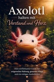 Cover von Axolotl halten mit Verstand und Herz