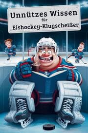 Cover von Unnützes Wissen Eishockey Klugscheißer: 100 witzige Fakten als Geschenk für Eishockey-Fans