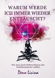 Cover von Warum werde ich immer wieder enttäuscht? Wie man durch Selbstreflexion alte Verhaltensmuster aufbricht.