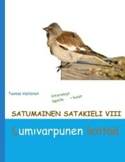 Cover von Satumainen satakieli VIII Lumivarpunen lentää