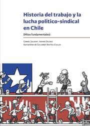 Cover von Historia del trabajo y la lucha político-sindical en chile