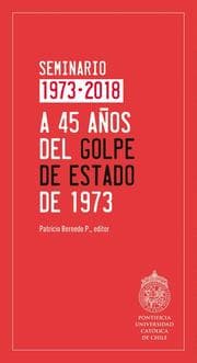 Cover von A 45 años del Golpe de Estado de 1973