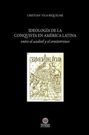 Cover von Ideología de la conquista en América Latina