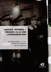 Cover von Archivo, memoria y presente en el cine latinoamericano