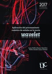 Cover von Aplicación de procesamiento cuántico de señales en la teoría wavelet