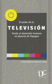 Cover von El poder de la televisión frente al desarrollo humano en jóvenes de Popayán