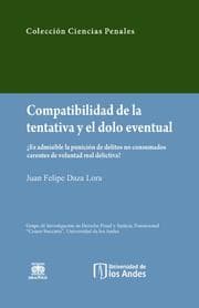 Cover von Compatibilidad de la tentativa y el dolo eventual: Es admisible la punición de delitos no consumados carentes de voluntad real delictiva?