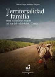 Cover von Territorialidad y familia entre las sociedades negras del Sur del Valle del Río Cauca