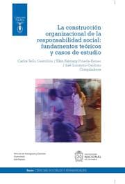 Cover von La construcción organizacional de la responsabilidad social: fundamentos teóricos y casos de estudio