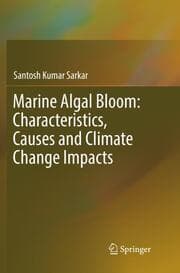 Cover von Marine Algal Bloom: Characteristics, Causes and Climate Change Impacts