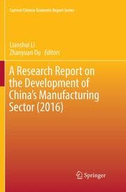 Cover von A Research Report on the Development of Chinas Manufacturing Sector (2016)