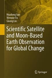 Cover von Scientific Satellite and Moon-Based Earth Observation for Global Change