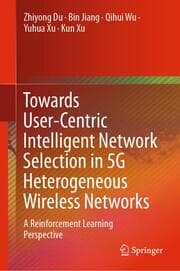 Cover von Towards User-Centric Intelligent Network Selection in 5G Heterogeneous Wireless Networks