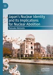 Cover von Japans Nuclear Identity and Its Implications for Nuclear Abolition