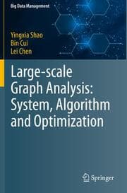Cover von Large-scale Graph Analysis: System, Algorithm and Optimization
