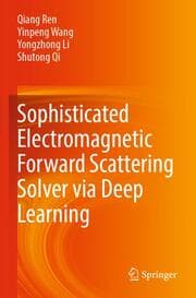 Cover von Sophisticated Electromagnetic Forward Scattering Solver via Deep Learning